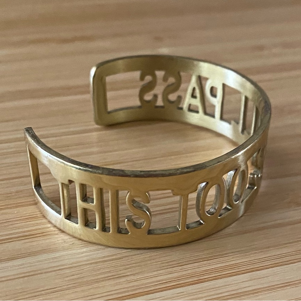 RUSTIC CUFF Gold Tone Cuff Bangle “ This Too Shall Pass”